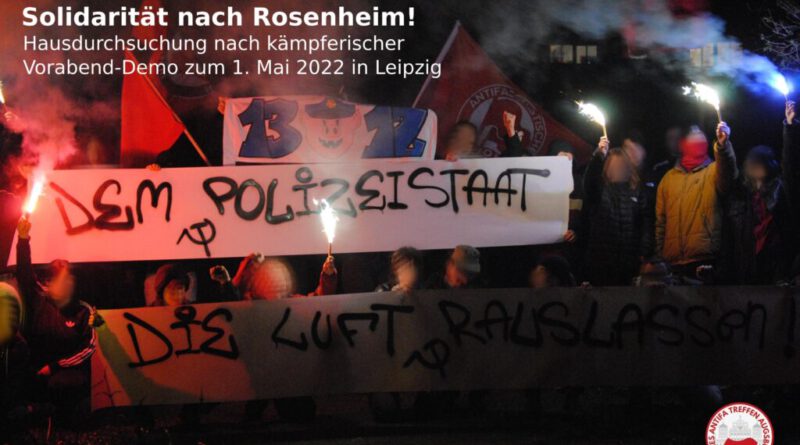 Solidarität nach Hausdurchsuchung wegen kämpferischer Spontandemonstration am Abend vor dem 1. Mai 2022 in Leipzig!
